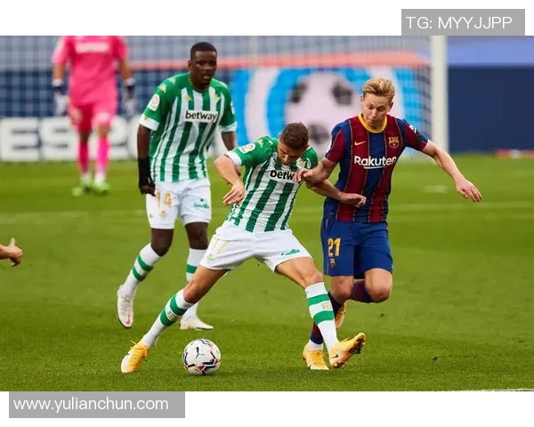 巴萨与贝蒂斯激战回顾精彩瞬间全场比赛录像重温